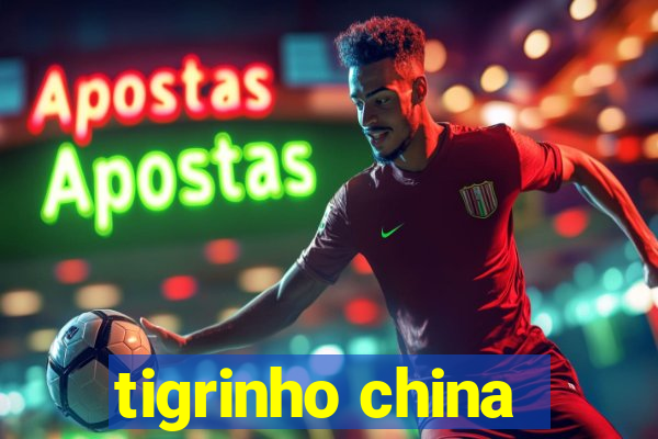 tigrinho china